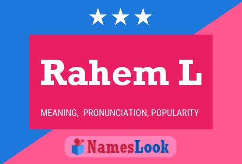 Rahem L Name Poster