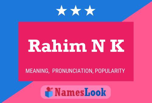 Rahim N K Name Poster