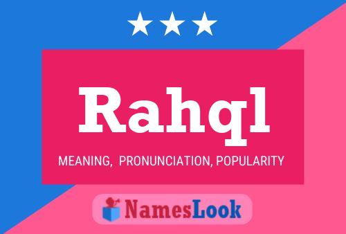 Rahql Name Poster