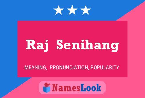 Raj  Senihang Name Poster