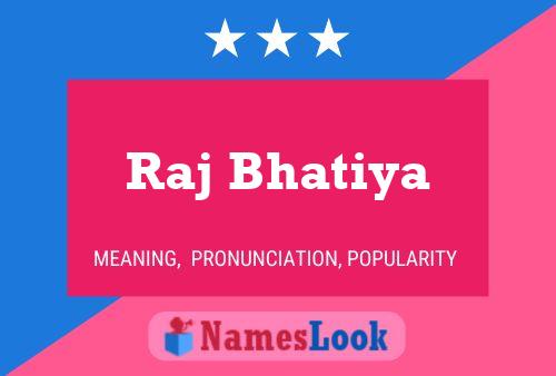 Raj Bhatiya Name Poster