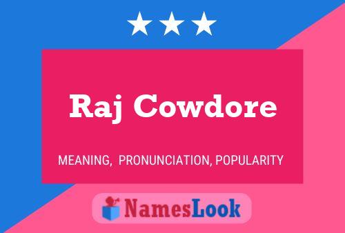 Raj Cowdore Name Poster