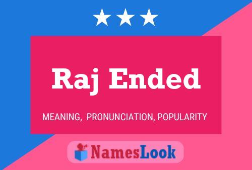 Raj Ended Name Poster