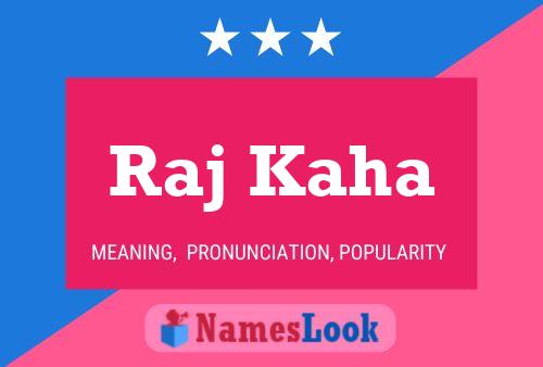 Raj Kaha Name Poster