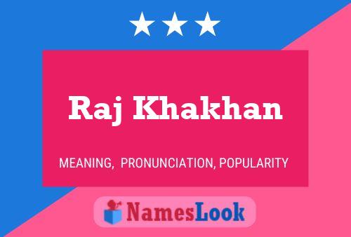 Raj Khakhan Name Poster