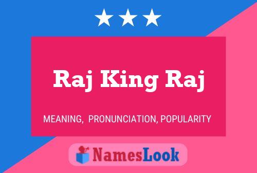 Raj King Raj Name Poster