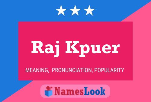 Raj Kpuer Name Poster