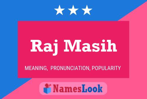 Raj Masih Name Poster