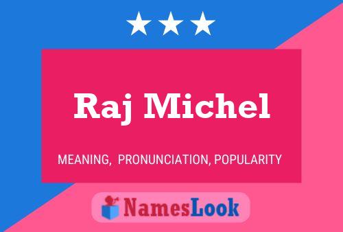 Raj Michel Name Poster