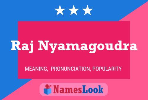 Raj Nyamagoudra Name Poster