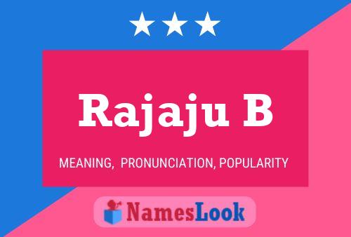 Rajaju B Name Poster