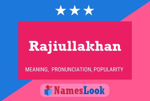 Rajiullakhan Name Poster