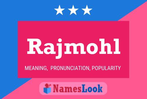 Rajmohl Name Poster