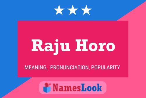 Raju Horo Name Poster