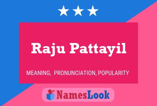 Raju Pattayil Name Poster