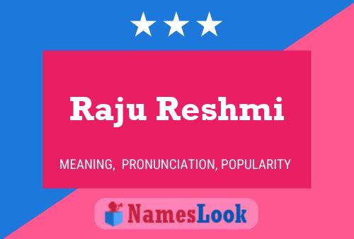 Raju Reshmi Name Poster