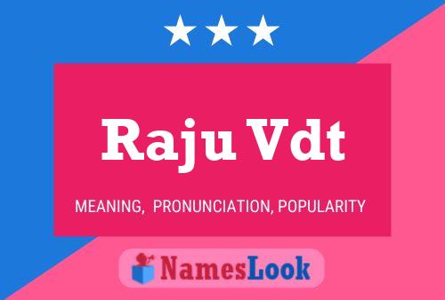 Raju Vdt Name Poster