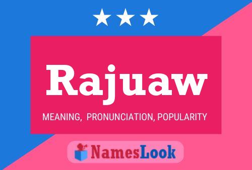 Rajuaw Name Poster