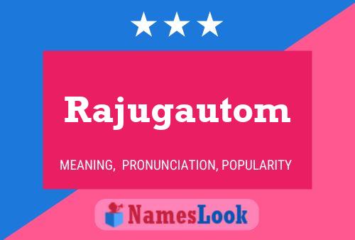 Rajugautom Name Poster