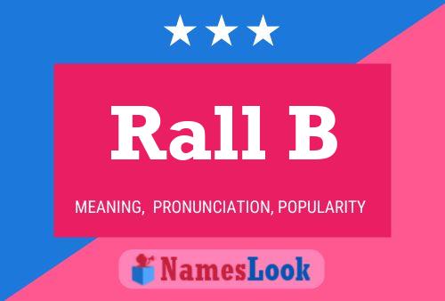 Rall B Name Poster