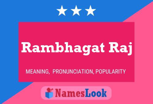 Rambhagat Raj Name Poster