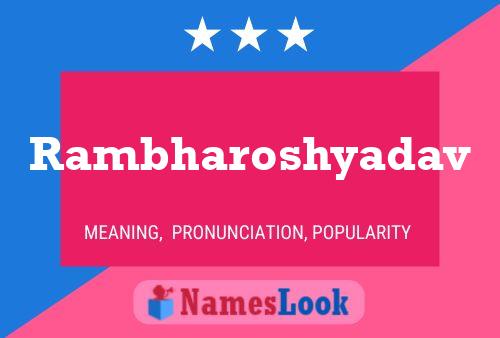 Rambharoshyadav Name Poster