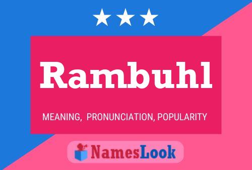 Rambuhl Name Poster