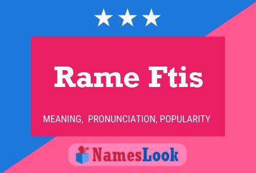 Rame Ftis Name Poster