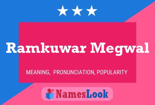 Ramkuwar Megwal Name Poster