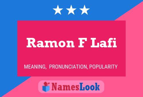 Ramon F Lafi Name Poster