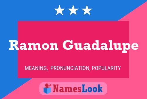 Ramon Guadalupe Name Poster