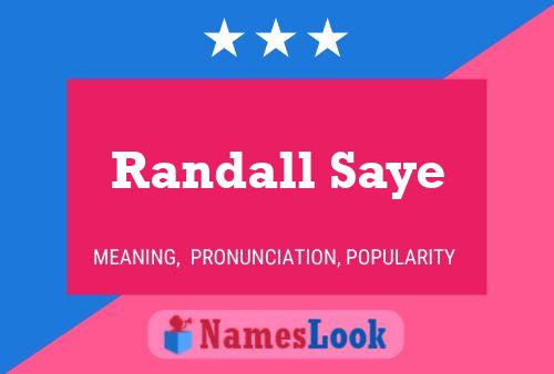 Randall Saye Name Poster