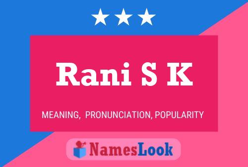 Rani S K Name Poster