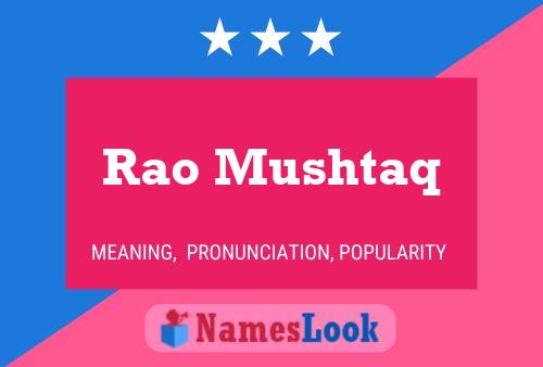 Rao Mushtaq Name Poster