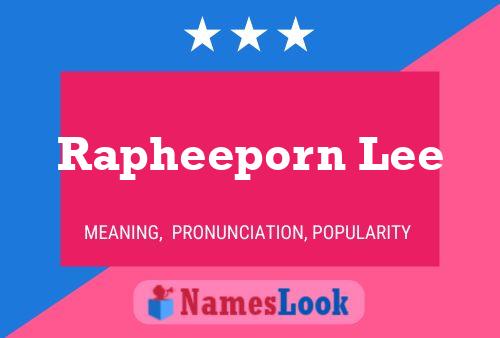 Rapheeporn Lee Name Poster