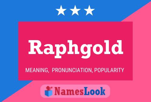 Raphgold Name Poster