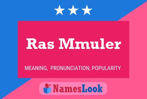 Ras Mmuler Name Poster