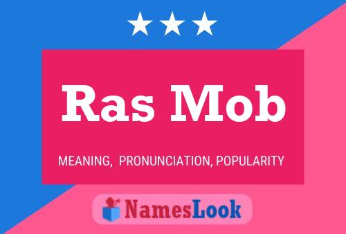 Ras Mob Name Poster