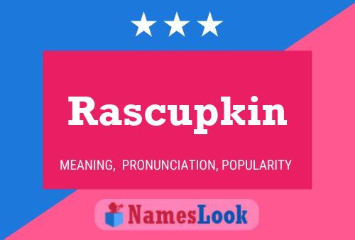 Rascupkin Name Poster