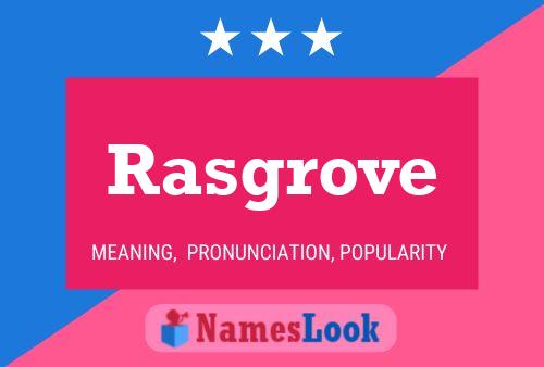 Rasgrove Name Poster