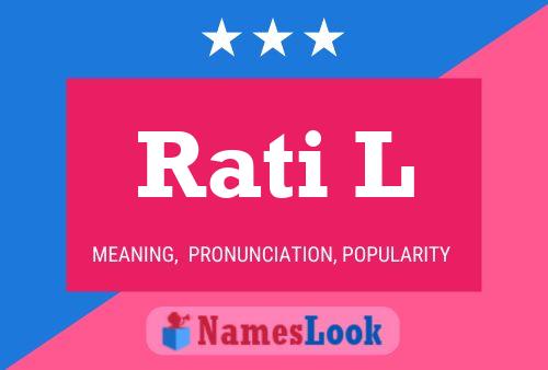 Rati L Name Poster