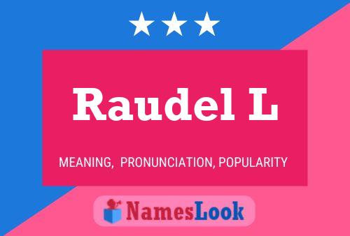 Raudel L Name Poster