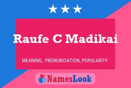 Raufe C Madikai Name Poster