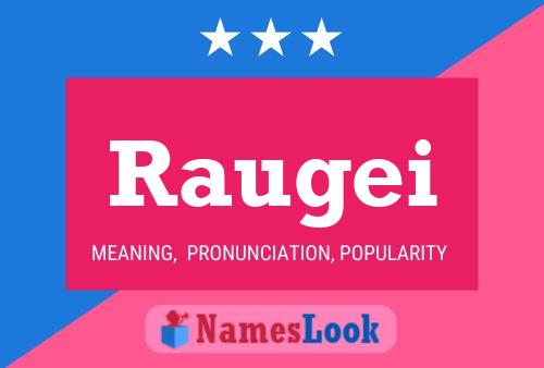 Raugei Name Poster