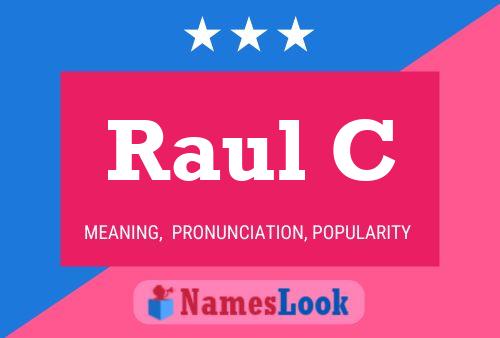 Raul C Name Poster