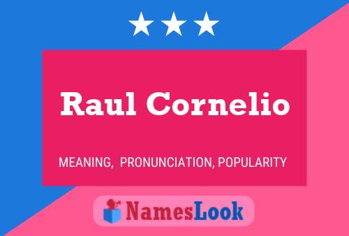 Raul Cornelio Name Poster