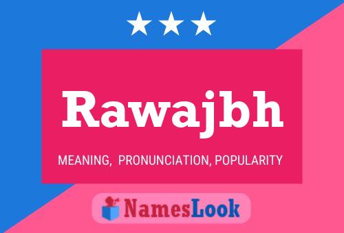 Rawajbh Name Poster