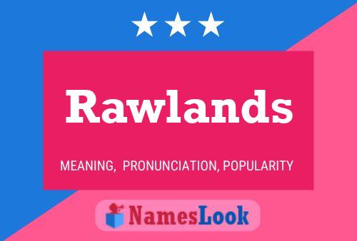 Rawlands Name Poster