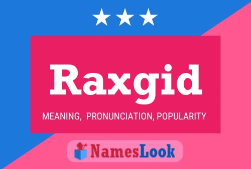 Raxgid Name Poster