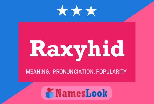 Raxyhid Name Poster